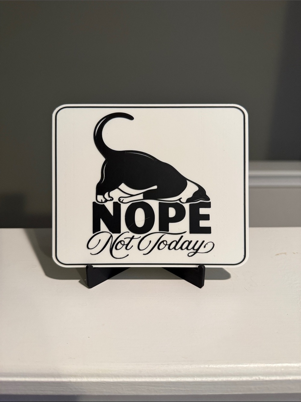NOPE Not Today Sign with Cat Graphic - Black & White - Picture 1 of 3